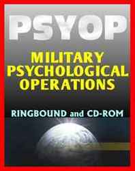 Department of Defense, Joint Chiefs of Staff Psyop - Military Psychological Operations Joint Doctrine Guidance, Principles and Case Study Book, Documents, Army, Air Force, Special Operations Commands (Ringbound and CD-ROM) 
