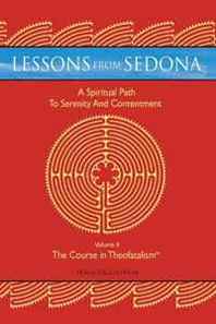 Lewis Tagliaferre Lessons from Sedona: A Spiritual Path to Serenity and Contentment: Volume II: The Course in Theofatalism 
