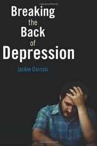 Jackie Osinski Breaking the Back of Depression 