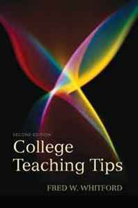Fred Whitford College Teaching Tips (2nd Edition) 
