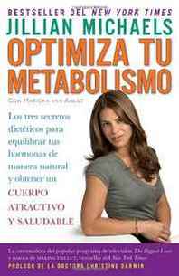 Jillian Michaels Optimiza tu metabolismo: Los tres secretos dieteticos para equilibrar tus hormonas de manera natural y obtener un cuerpo atractivo y saludable (Vintage Espanol) (Spanish Edition) 