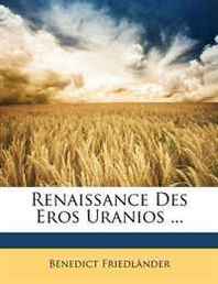 Benedict Friedlander Renaissance Des Eros Uranios ... (French Edition) 