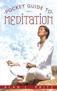 Alan L. Pritz Pocket Guide to Meditation 