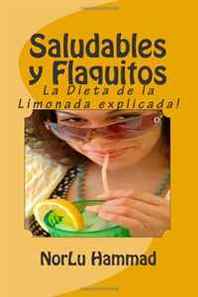 NorLu Hammad Saludables y Flaquitos: La Dieta de la Limonada explicada! (Spanish Edition) (Volume 1) 