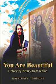 Rosalind Y. Tompkins You Are Beautiful: Unlocking Beauty From Within 