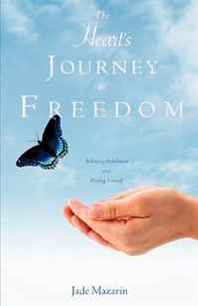 Jade Mazarin The Heart's Journey to Freedom 