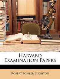 Robert Fowler Leighton Harvard Examination Papers 