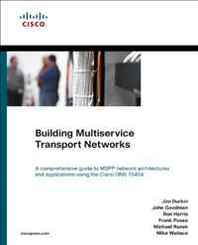 Jim Durkin, John Goodman, Frank Posse, Michael Rezek, Mike Wallace, Ron Harris Building Multiservice Transport Networks (Networking Technology) 