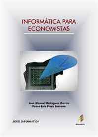 Jose Manuel Rodriguez Garcia Informatica Para Economistas (Spanish Edition) 