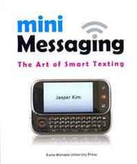 Jasper Kim Mini Messaging: The Art of Smart Texting 