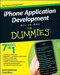 Tony Bove, Neal Goldstein iPhone Application Development All-In-One For Dummies 