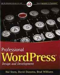 Hal Stern, David Damstra, Brad Williams Professional WordPress (Wrox Programmer to Programmer) 