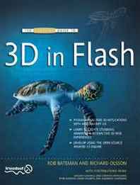 Richard Olsson, Rob Bateman The Essential Guide to 3D in Flash (Essential Guide To...) 