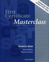 Simon Haines, Barbara Stewart First Certificate Masterclass: Student's Book 