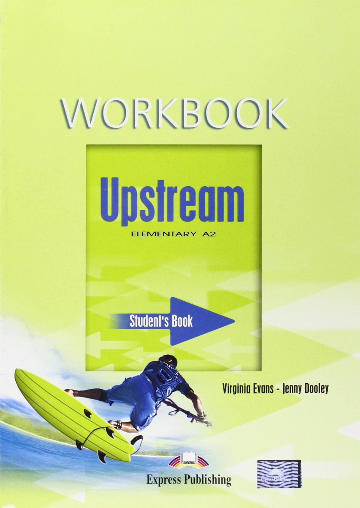 Virginia Evans, Jenny Dooley Upstream Elementary A2. Workbook.   
