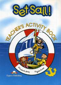 Virginia Evans, Elizabeth Gray Set Sail! Level 1 Teacher's Activity Book 