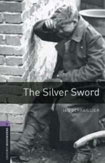 retold by John Escott, Ian Serraillier OBL 4: The Silver Sword 