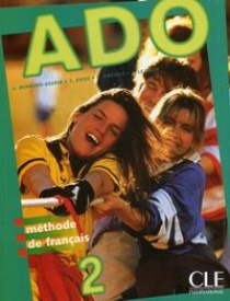 Evelyne Sirejols, Yves Dayez, Veronique Le Dreff, Annie Monnerie-Goarin ADO 2 - Livre de l'eleve 