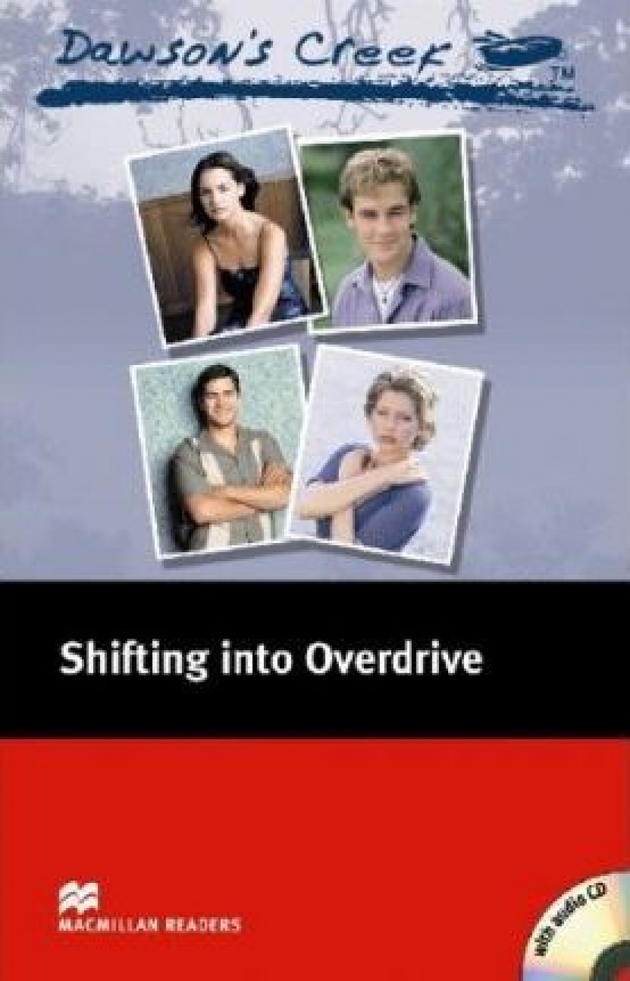 C.J. Anders and F. H. Cornish Dawson's Creek 4: Shifting into Overdrive (with Audio CD) 