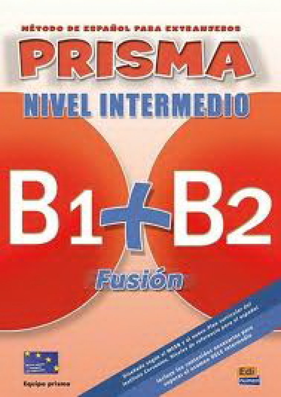 Prisma B1+B2 Fusion. Nivel Intermedio. Alumno. + 2 CD 