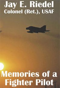 Jay E. Riedel Memories of a Fighter Pilot 