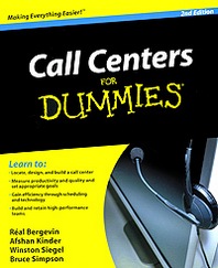Real Bergevin, Afshan Kinder, Winston Siegel, Bruce Simpson Call Centers for Dummies 
