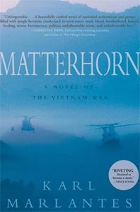 Karl Marlantes Matterhorn: A Novel of the Vietnam War 