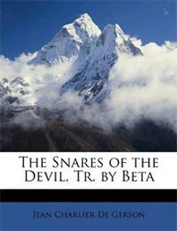 Jean Charlier De Gerson The Snares of the Devil, Tr. by Beta 