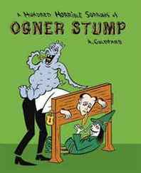 Andrew Goldfarb A Hundred Horrible Sorrows of Ogner Stump 