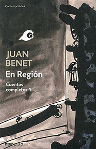 Juan Benet En Region: Cuentos completos 1 