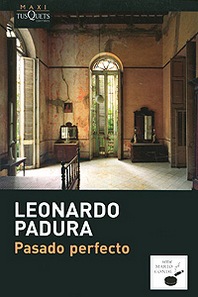 Leonardo Padura Pasado perfecto 