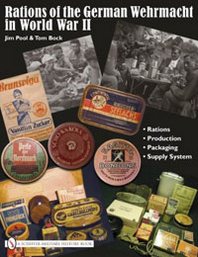 Jim Pool Rations of the German Wehrmacht in World War II 