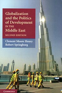 Clement Moore Henry, Robert Springborg Globalization and the Politics of Development in the Middle East 