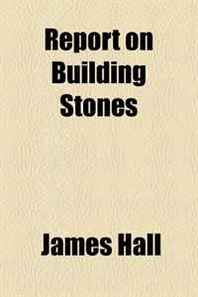 James Hall Report on Building Stones 