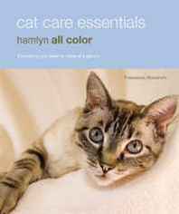 Francesca Riccommini Cat Care Essentials: Hamlyn All Color 