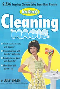 Joey Green Joey Green's Cleaning Magic: 2,336 Ingenious Cleanups Using Brand-Name Products 