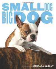 Barbara Karant Small Dog, Big Dog 