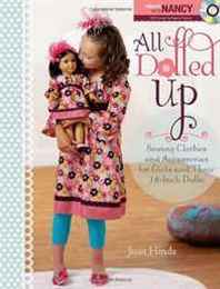 Joan Hinds, Nancy Zieman All Dolled Up: Sewing Clothes and Accessories for Girls and Their 18-Inch Dolls 