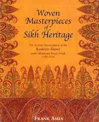 Frank Ames Woven Masterpieces of Sikh Heritage 
