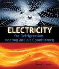Russell E. Smith Electricity for Refrigeration, Heating, and Air Conditioning 