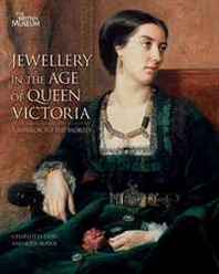 Charlotte Gere, Judy Rudoe Jewellery in the Age of Queen Victoria: A Mirror to the World 
