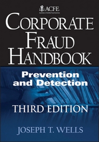 Joseph T. Wells Corporate Fraud Handbook 