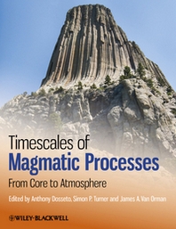 Anthony Dosseto Timescales of Magmatic Processes 
