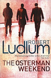 Robert Ludlum The Osterman Weekend 