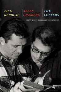 Jack Kerouac, Allen Ginsberg Jack Kerouac and Allen Ginsberg: The Letters 