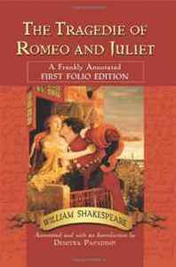 William Shakespeare The Tragedie of Romeo and Juliet: A Frankly Annotated First Folio Edition 