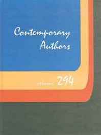 Contemporary Authors: Volume 294 
