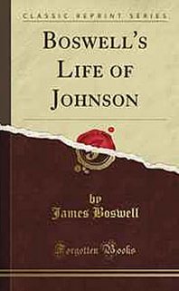 James Boswell Boswell's Life of Johnson 