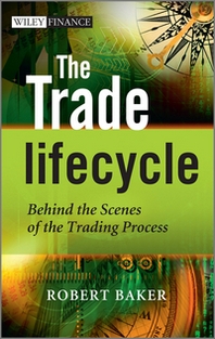 Robert P. Baker The Trade Lifecycle 