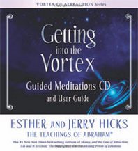 Esther Hicks, Jerry Hicks Getting Into The Vortex: Guided Meditations CD and User Guide 